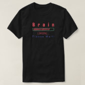 Hersenbelasting... Een ogenblik geduld | T-shirt (Design voorkant)
