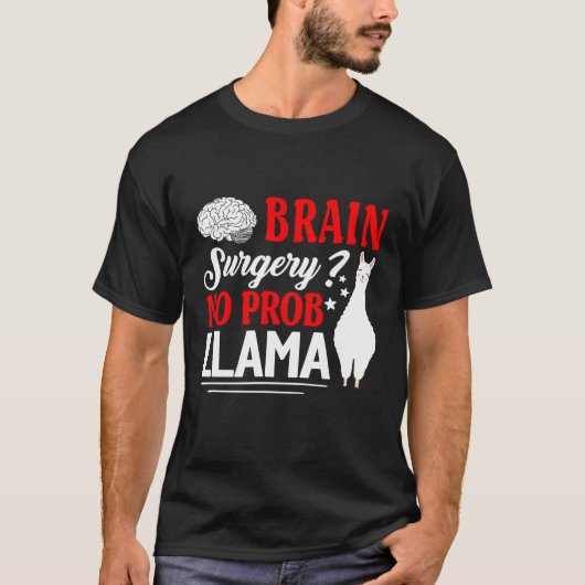 Hersenchirurgie Geen Prob Llama Herstel Krijg Zo G T-shirt (Voorkant)