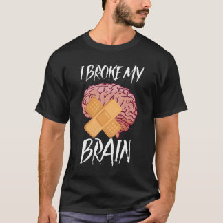 Hersenchirurgie grap hersenoperatie traumatisch he t-shirt