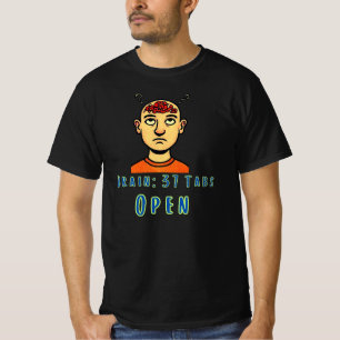 Hersenen 37 tabbladen open overdreven humoristisch t-shirt