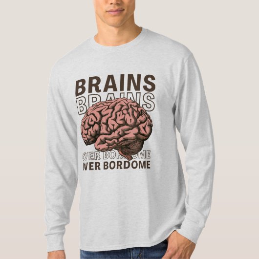 Hersenen Boven Saaiheid T-shirt (Voorkant)