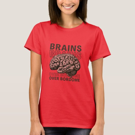 Hersenen Boven Saaiheid T-shirt (Voorkant)