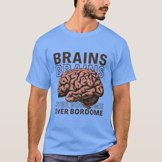 Hersenen Boven Saaiheid T-shirt (Voorkant)