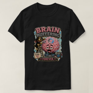 Hersenen bufferen voor altijd Gepersonaliseerd Gra T-shirt