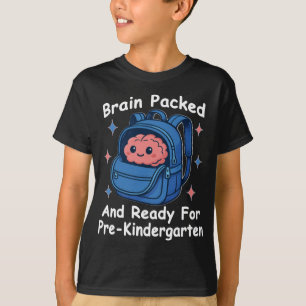 “Hersenen Ingepakt en Klaar Voor Pre-Kleuterschool T-shirt