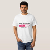 Hersenen laden, even wachten t-shirt (Voorkant volledig)