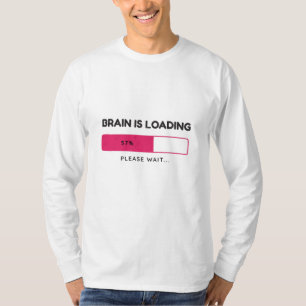 Hersenen laden, even wachten t-shirt