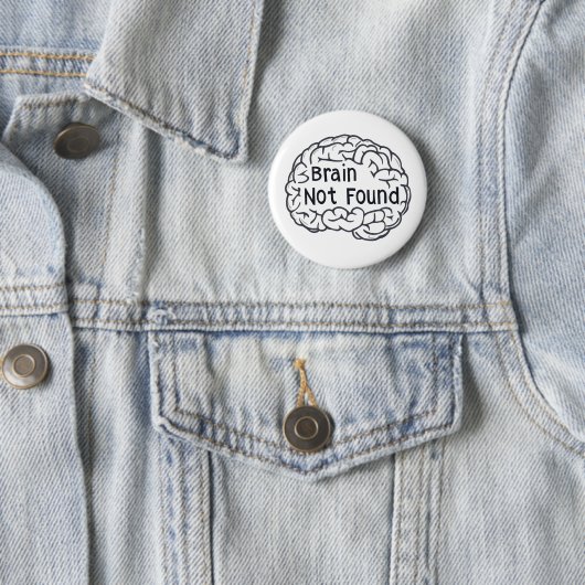 Hersenen niet gevonden grappige slogan ronde button 5,7 cm (In situ)