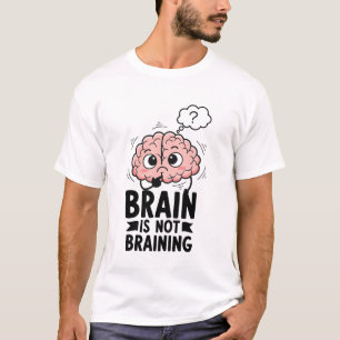 Hersenen Werken Niet Grappige Quote Geek Humor T-shirt