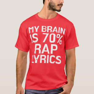 Hersenen zijn 70 Rap Lyrics Grappige Rapper Muziek T-shirt
