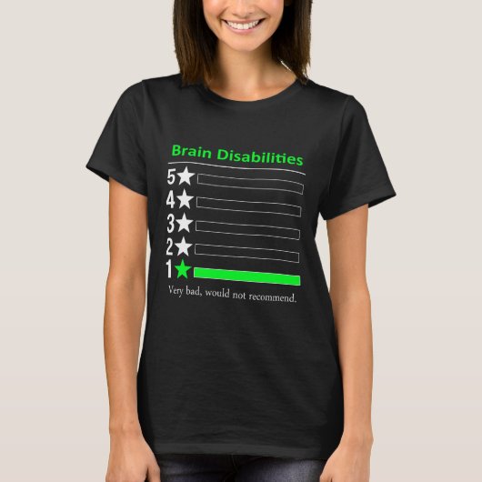 Herseninvaliditeit Zeer slecht Invaliditeitsbewust T-shirt (Voorkant)
