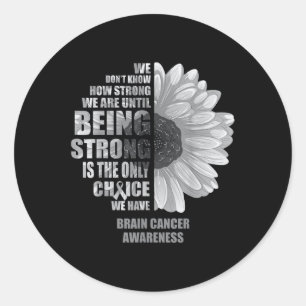 Hersenkanker sterk zijn is het enige Shirt Ronde Sticker