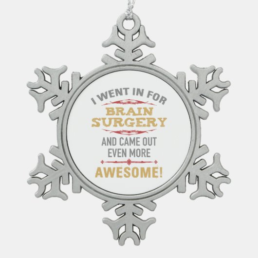 Hersenoperatie herstel Humor Tin Sneeuwvlok Ornament (Voorkant)
