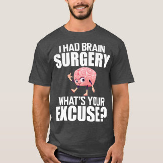 Hersenoperatie Ik heb een hersenoperatie ondergaan T-shirt