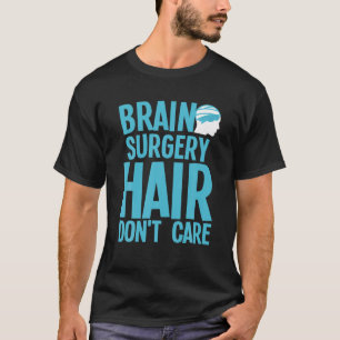 hersenoperatie voor mannen Neurochirurgie herstel T-shirt
