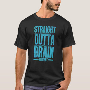 hersenoperatie voor mannen Ziekenhuis Neurochirurg T-shirt