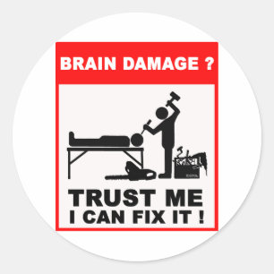 Hersenschade? Geloof me, ik kan het repareren. Ronde Sticker