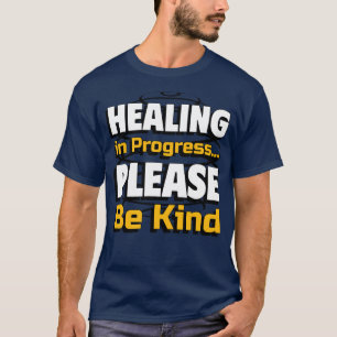 Herstel gaande – Wees aardig voor iedereen T-shirt