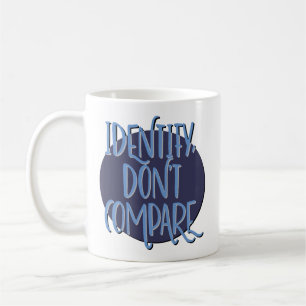 Herstel Slogan: Identificeer, Niet Vergelijken Koffiemok