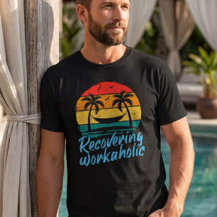 Herstellende workaholic Grappig vakantie T-shirt