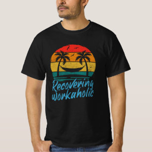 Herstellende workaholic   Grappige vakantie T-shir T-shirt