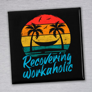 Herstellende workaholic   Leuk vakantiemagneet Magneet