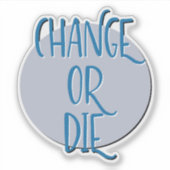 Herstelslogan wijzigen of sterven sticker (Voorkant)