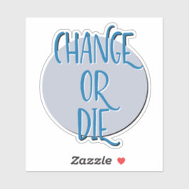 Herstelslogan wijzigen of sterven sticker