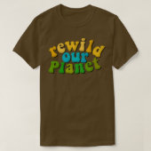 Herwildering van de omwildering van onze planeet v t-shirt (Design voorkant)
