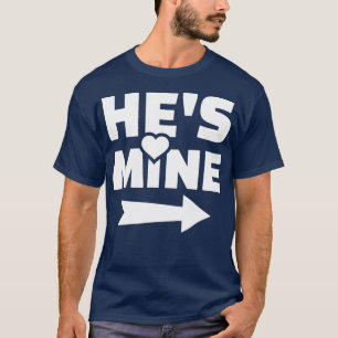 Hes mine t-shirt