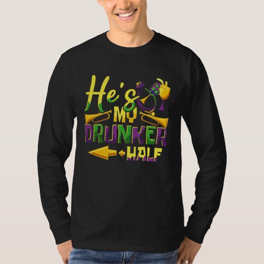 He's My Drunker Half Couple Mardi Gras Carnival T-shirt (Voorkant)
