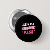 He's My Midnight Kiss Saying Romantic Couple New Y Ronde Button 5,7 Cm (Voorkant /achterkant)