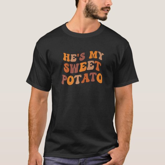 He's My Sweet Potato I Yam Matching Couples Thanks T-shirt (Voorkant)