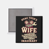 He's Not Imaginary Funny Hvac Tech Wife Women Girl Magneet (Voorkant / Achterkant)