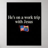 He's On A Work Trip With Jesus Christian Religious Poster (Voorkant)