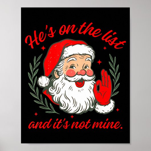 He's On The List And It's Not Mine  Poster (Voorkant)