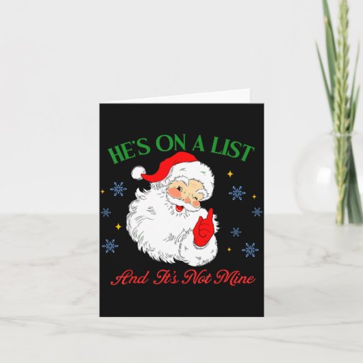 He's On The List Not Mine Santa Funny Christmas  Kaart (Voorkant)