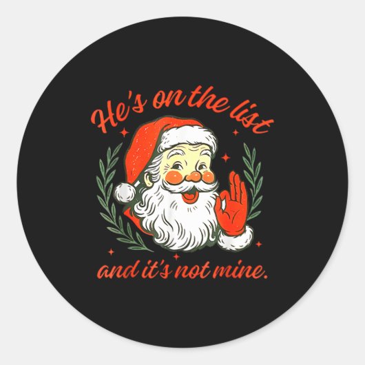 He's On The List Not Mine Santa Funny Christmas  Ronde Sticker (Voorkant)