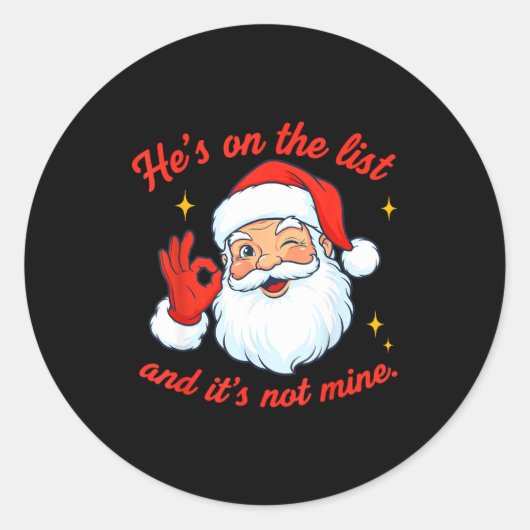He's On The List Not Mine Santa Funny Christmas Ronde Sticker (Voorkant)