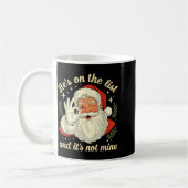 He's On The List Not Mine Santa Funny Christmas Sa Koffiemok (Links)