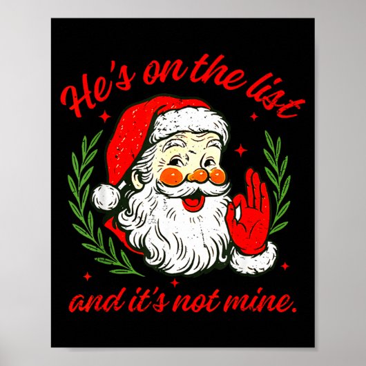 He's On The List Not Mine Santa Funny Christmas Xm Poster (Voorkant)