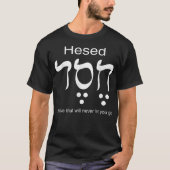Hesed Chesed in Hebreeuwse letters T-shirt (Voorkant)