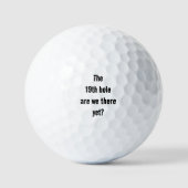 Het 19de Hole zijn we er al? Fun Quote Golfballen (Voorkant)