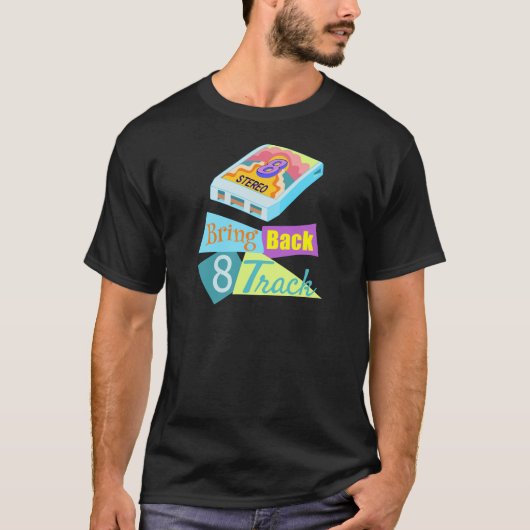 Het 8-track terugbrengen t-shirt (Voorkant)