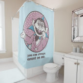 Het aantal | Je kunt altijd op mij rekenen Douchegordijn (In situ)