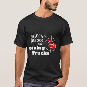 Het afwerpen van eenden en het besturen van vracht t-shirt