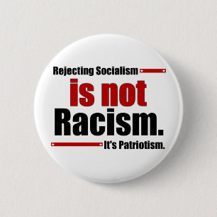 Het afwijzen van het socialisme is geen racisme... ronde button 5,7 cm