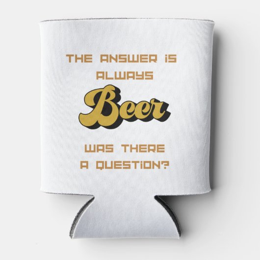 Het antwoord is altijd Beer op a Blikjeskoeler (Voorkant)