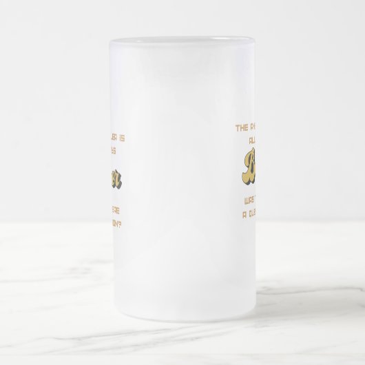 Het antwoord is altijd Beer op a Matglas Bierpul (Center)