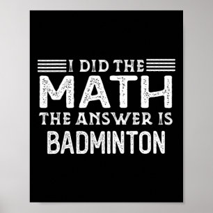 Het antwoord is Badminton Funny Wiskunde Teacher S Poster